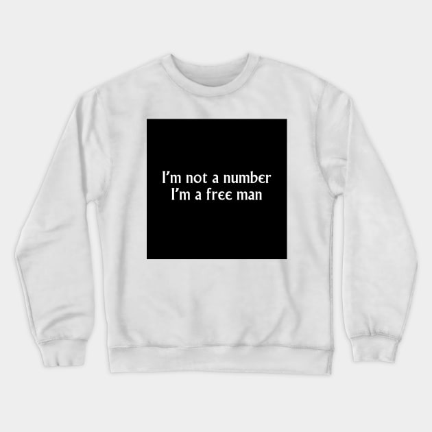 I'm a free man Crewneck Sweatshirt by MasterChefFR